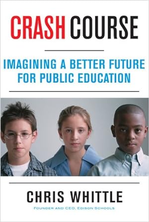 Image du vendeur pour Crash Course: Imagining a Better Future for Public Education mis en vente par WeBuyBooks