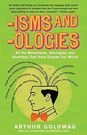 Seller image for 'Isms & 'Ologies: All the Movements, Ideologies and Doctrines That Have Shaped Our World by Goldwag, Arthur [Paperback ] for sale by booksXpress