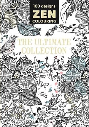 Bild des Verkufers fr Zen Colouring - The Ultimate Collection zum Verkauf von WeBuyBooks