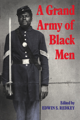 Seller image for A Grand Army of Black Men: Letters from African-American Soldiers in the Union Army 1861-1865 (Paperback or Softback) for sale by BargainBookStores