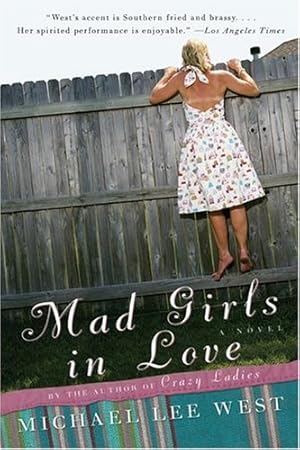 Seller image for Mad Girls in Love: A Novel (Girls Raised in the South) by West, Michael Lee [Paperback ] for sale by booksXpress
