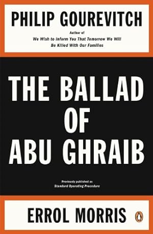 Imagen del vendedor de The Ballad of Abu Ghraib by Gourevitch, Philip, Morris, Errol [Paperback ] a la venta por booksXpress