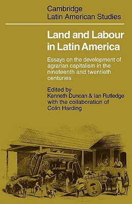 Seller image for Land and Labour in Latin America: Essays on the Development of Agrarian Capitalism in the Nineteenth and Twentieth Centuries (Paperback or Softback) for sale by BargainBookStores