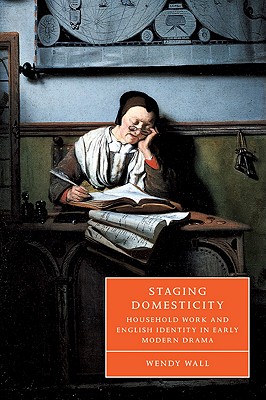 Bild des Verkufers fr Staging Domesticity: Household Work and English Identity in Early Modern Drama (Paperback or Softback) zum Verkauf von BargainBookStores