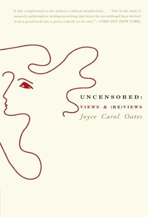 Seller image for Uncensored: Views & (Re)views by Oates, Joyce Carol [Paperback ] for sale by booksXpress