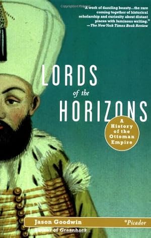 Seller image for Lords of the Horizons: A History of the Ottoman Empire by Goodwin, Jason [Paperback ] for sale by booksXpress