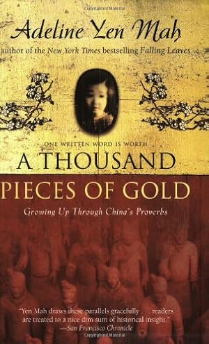 Seller image for A Thousand Pieces of Gold: Growing Up Through China's Proverbs by Yen Mah, Adeline [Paperback ] for sale by booksXpress