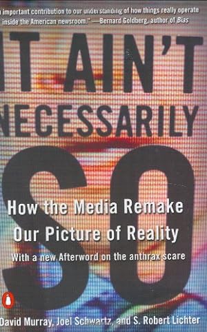 Seller image for It Ain't Necessarily So: How the Media Remake Our Picture of Reality by Murray, David, Schwartz, Joel, Lichter, S. Robert [Paperback ] for sale by booksXpress