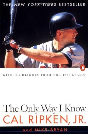 Imagen del vendedor de The Only Way I Know: With Highlights from the 1997 Season by Ripken Jr., Cal, Bryan, Mike [Paperback ] a la venta por booksXpress