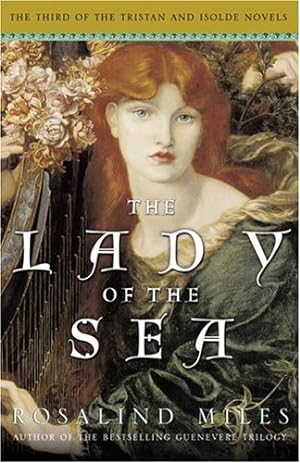 Image du vendeur pour The Lady of the Sea: The Third of the Tristan and Isolde Novels by Miles, Rosalind [Paperback ] mis en vente par booksXpress
