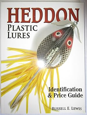 Heddon Plastic Lures: Identification & Price Guide by Lewis Heddon Plastic Lures: Identification & Price Guide by Lewis