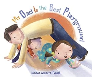 Seller image for My Dad Is the Best Playground [No Binding ] for sale by booksXpress