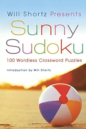 Immagine del venditore per Will Shortz Presents Sunny Sudoku: 100 Wordless Crossword Puzzles [Soft Cover ] venduto da booksXpress