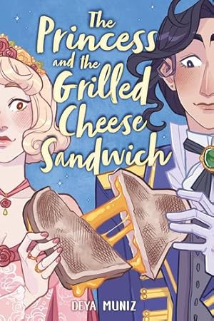 Seller image for The Princess and the Grilled Cheese Sandwich (A Graphic Novel) by Muniz, Deya [Paperback ] for sale by booksXpress
