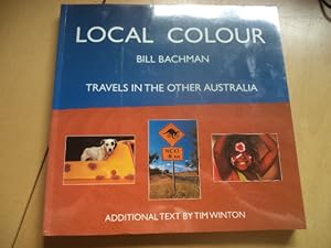 Imagen del vendedor de Local Colour: Travels in the other Australia a la venta por Terry Blowfield