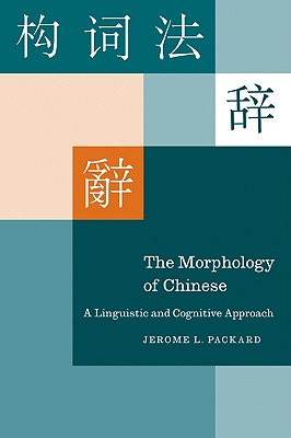 Imagen del vendedor de The Morphology of Chinese: A Linguistic and Cognitive Approach (Paperback or Softback) a la venta por BargainBookStores