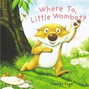 Image du vendeur pour Where to, Little Wombat? mis en vente par WeBuyBooks