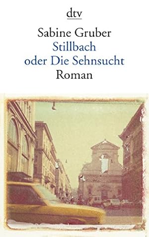 Image du vendeur pour Stillbach oder Die Sehnsucht: Roman mis en vente par WeBuyBooks