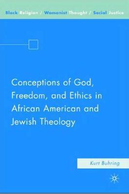 Seller image for Conceptions of God, Freedom, and Ethics in African American and Jewish Theology (Hardback or Cased Book) for sale by BargainBookStores