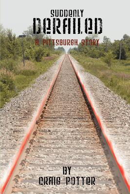 Bild des Verkufers fr Suddenly Derailed: A Pittsburgh Story (Paperback or Softback) zum Verkauf von BargainBookStores