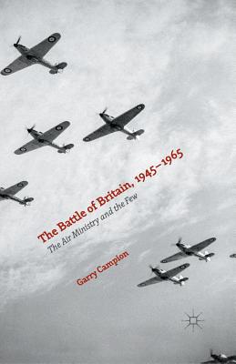 Immagine del venditore per The Battle of Britain, 1945-1965: The Air Ministry and the Few (Paperback or Softback) venduto da BargainBookStores