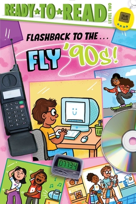 Seller image for Flashback to the . . . Fly '90s!: Ready-To-Read Level 2 (Hardback or Cased Book) for sale by BargainBookStores