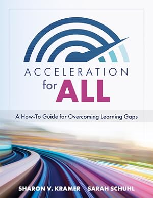 Imagen del vendedor de Acceleration for All: A How-To Guide for Overcoming Learning Gaps (Educational Strategies for How to Close Learning Gaps Through Accelerated (Paperback or Softback) a la venta por BargainBookStores
