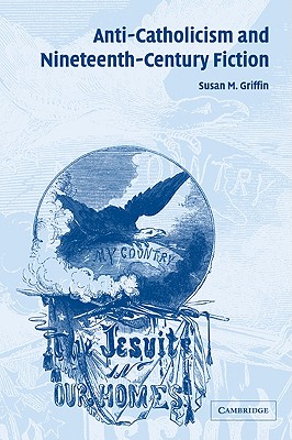 Immagine del venditore per Anti-Catholicism and Nineteenth-Century Fiction (Paperback or Softback) venduto da BargainBookStores