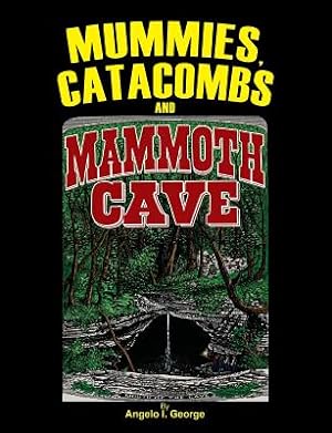 Seller image for Mummies, Catacombs and Mammoth Cave (Paperback or Softback) for sale by BargainBookStores