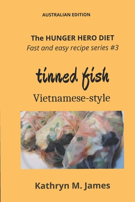 Immagine del venditore per The HUNGER HERO DIET - Fast and Easy Recipe Series #3: Tinned Fish Vietnamese-Style (Paperback or Softback) venduto da BargainBookStores