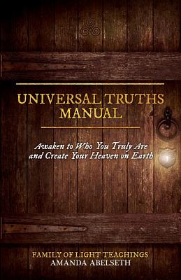 Seller image for Universal Truths Manual: Awaken to Who You Truly Are and Create Your Heaven on Earth (Paperback or Softback) for sale by BargainBookStores