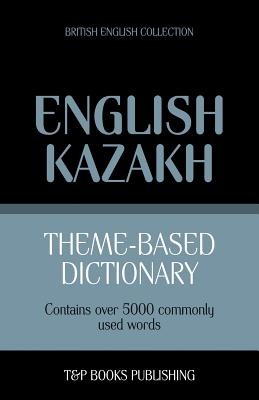 Seller image for Theme-based dictionary British English-Kazakh - 5000 words (Paperback or Softback) for sale by BargainBookStores