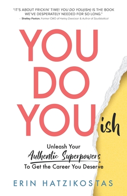Seller image for You Do You(ish): Unleash Your Authentic Superpowers to Get the Career You Deserve (Paperback or Softback) for sale by BargainBookStores