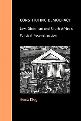 Immagine del venditore per Constituting Democracy: Law, Globalism and South Africa's Political Reconstruction (Paperback or Softback) venduto da BargainBookStores