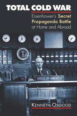Immagine del venditore per Total Cold War: Eisenhower's Secret Propaganda Battle at Home and Abroad (Paperback or Softback) venduto da BargainBookStores