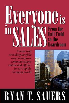 Bild des Verkufers fr Everyone Is in Sales: From the Ball Field to the Boardroom (Paperback or Softback) zum Verkauf von BargainBookStores