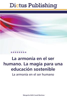 Immagine del venditore per La Armonia En El Ser Humano. La Magia Para Una Educacion Sostenible (Paperback or Softback) venduto da BargainBookStores
