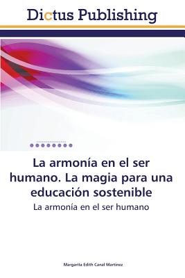 Imagen del vendedor de La Armonia En El Ser Humano. La Magia Para Una Educacion Sostenible (Paperback or Softback) a la venta por BargainBookStores