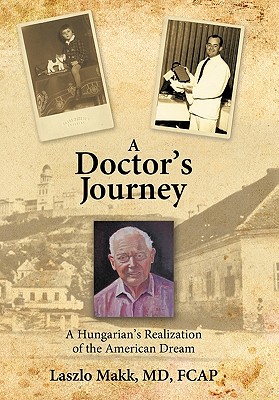 Seller image for A Doctor's Journey: A Hungarian's Realization of the American Dream (Hardback or Cased Book) for sale by BargainBookStores