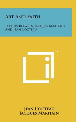 Immagine del venditore per Art And Faith: Letters Between Jacques Maritain And Jean Cocteau (Hardback or Cased Book) venduto da BargainBookStores