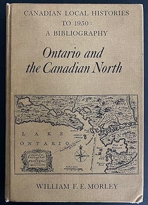 Ontario and the Canadian North. Canadian local histories to 1950 : A bibliography
