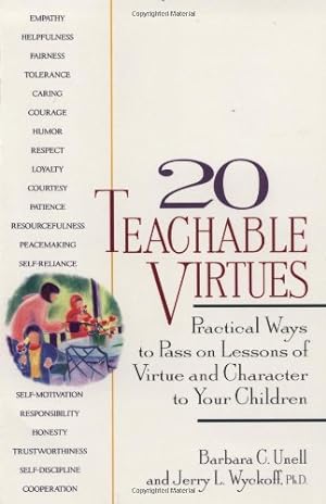 Image du vendeur pour 20 Teachable Virtues: Practical Ways to Pass on Lessons of Virtue by Wyckoff, Jerry [Paperback ] mis en vente par booksXpress