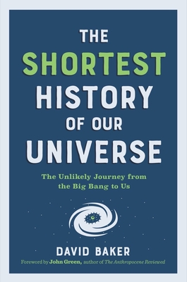 Bild des Verkufers fr The Shortest History of Our Universe: The Unlikely Journey from the Big Bang to Us (Paperback or Softback) zum Verkauf von BargainBookStores