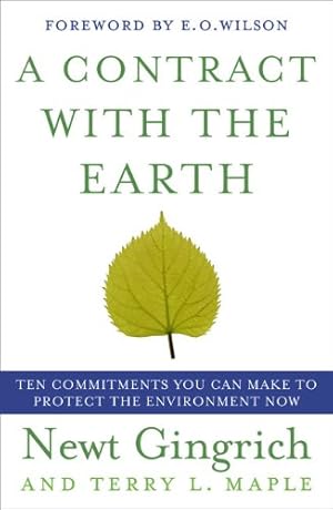 Imagen del vendedor de A Contract with the Earth: Ten Commitments You Can Make to Protect the Environment Now by Newt Gingrich, Terry Maple [Paperback ] a la venta por booksXpress