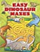 Seller image for Easy Dinosaur Mazes (Dover Children's Activity Books) [Soft Cover ] for sale by booksXpress