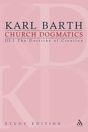 Immagine del venditore per Church Dogmatics, Vol. 3.2, Sections 45-46: The Doctrine of Creation, Study Edition 15 by Barth, Karl [Paperback ] venduto da booksXpress