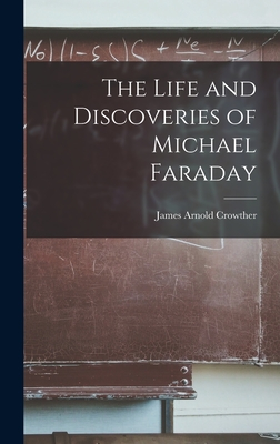 Image du vendeur pour The Life and Discoveries of Michael Faraday (Hardback or Cased Book) mis en vente par BargainBookStores