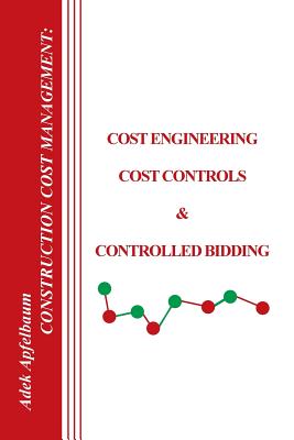 Bild des Verkufers fr Construction Cost Management: Cost Engineering, Cost Controls & Controlled Bidding (Paperback or Softback) zum Verkauf von BargainBookStores