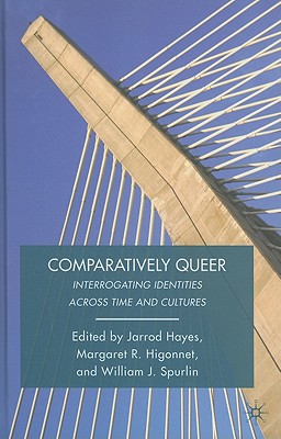 Image du vendeur pour Comparatively Queer: Interrogating Identities Across Time and Cultures (Hardback or Cased Book) mis en vente par BargainBookStores