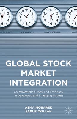 Seller image for Global Stock Market Integration: Co-Movement, Crises, and Efficiency in Developed and Emerging Markets (Hardback or Cased Book) for sale by BargainBookStores